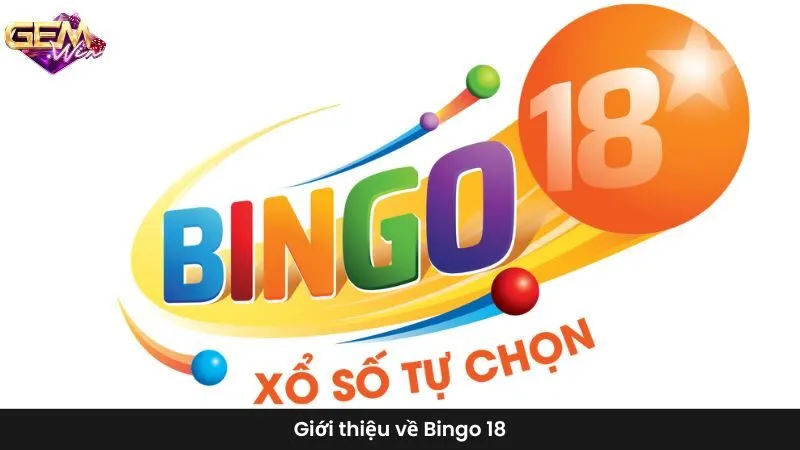 Giới thiệu về Bingo 18